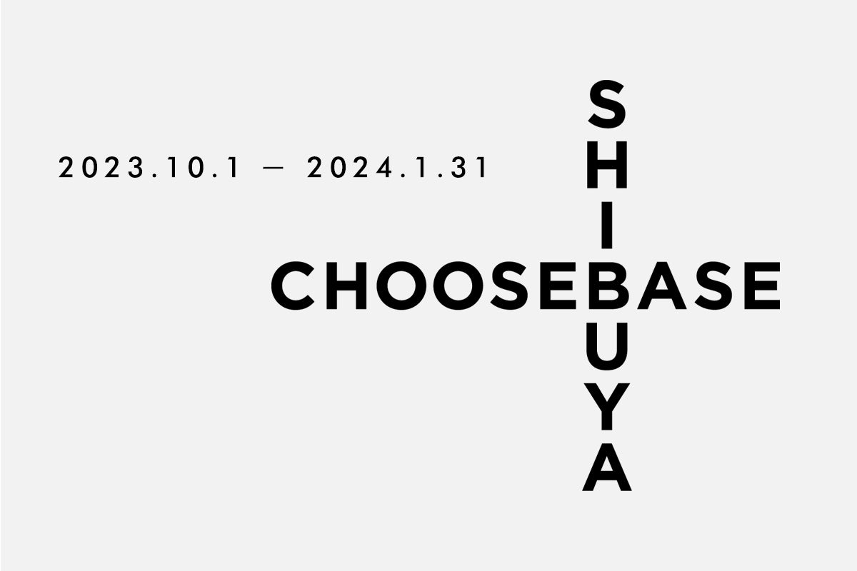 CHOOSEBASE SHIBUYAの店頭で販売中